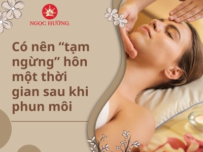 Có nên “tạm ngừng” hôn một thời gian sau khi phun môi