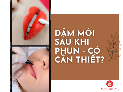 Dặm môi sau khi phun - có cần thiết?