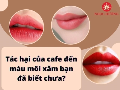 Tác hại của cafe đến màu môi xăm bạn đã biết chưa?