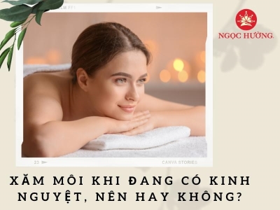 Xăm môi khi đang có kinh nguyệt, nên hay không?