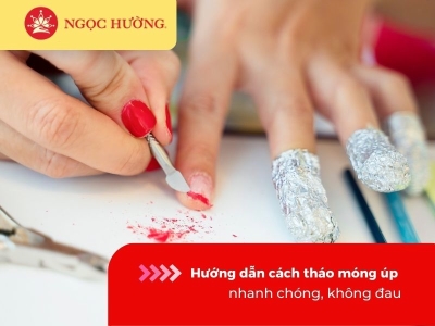 Hướng dẫn cách tháo móng úp nhanh chóng, không đau