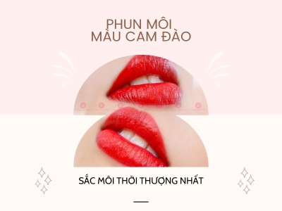 [Tư Vấn] Phun Môi Màu Đỏ Cam Đào Phù Hợp Với Làn Da Nào?