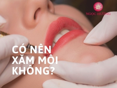 Có nên xăm môi không? Xăm môi có làm hỏng môi không?