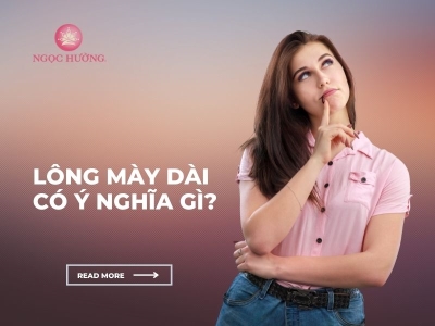 Lông mày dài quá mắt có ý nghĩa gì?