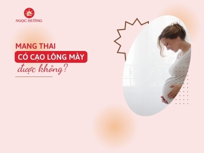 Mang thai có được cạo lông mày không? Có ảnh hưởng gì không?