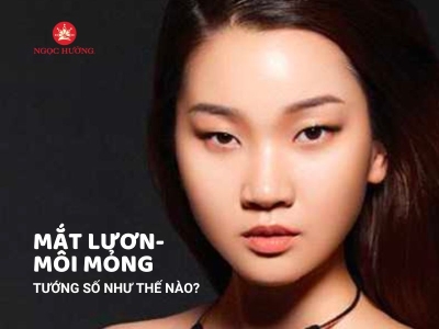 Mắt Lươn Môi Mỏng - Có Tướng Số Như Thế Nào?