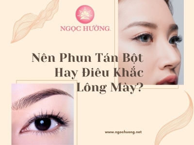 Đánh giá và so sánh nên phun hay điêu khắc lông mày qua 6 tiêu chí