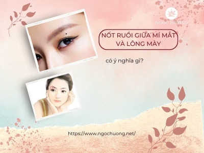 Nốt ruồi giữa mí mắt và lông mày có ý nghĩa gì? Giải đáp từ chuyên gia