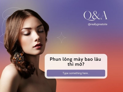 Phun lông mày bao lâu thì mờ? Cách để lông mày bền lâu