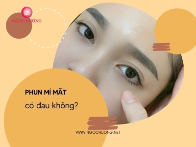 Phun Xăm Mí Mắt Có Đau Không? Có Hại Không?