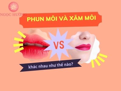 Phun môi và xăm môi khác nhau như thế nào? Bảng so sánh chi tiết