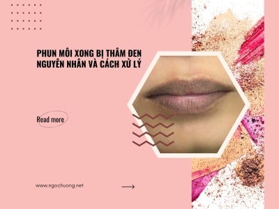 Phun môi xong bị thâm đen - Nguyên nhân, cách khắc phục hiệu quả