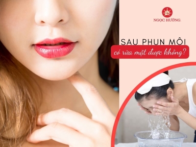 Phun môi xong có được rửa mặt không? Nếu rửa thì làm sao?