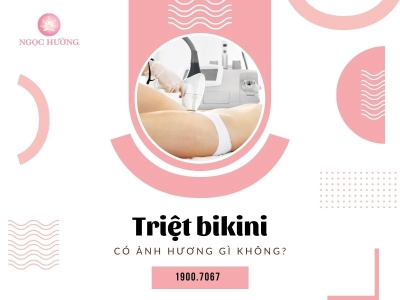 Triệt lông bikini có ảnh hưởng gì không? Có ảnh hưởng đến sinh sản?