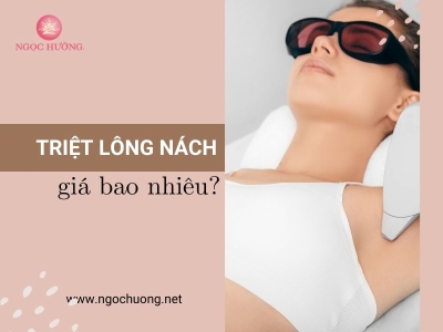 Giá triệt lông nách vĩnh viễn bao nhiêu? Cập nhật 2023