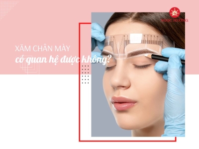 Xăm chân mày có quan hệ được không? Giải nhanh đáp gọn