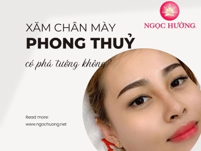 Xăm Chân Mày Phong Thủy Có Phá Tướng Không? Kinh Nghiệm Đổi Vận Mệnh