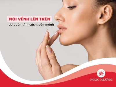 Môi trên vểnh lên - dự đoán tính cách, vận mệnh