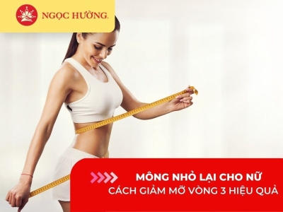 Làm sao để mông nhỏ lại cho nữ? Cách giảm mỡ vòng 3 hiệu quả nhất