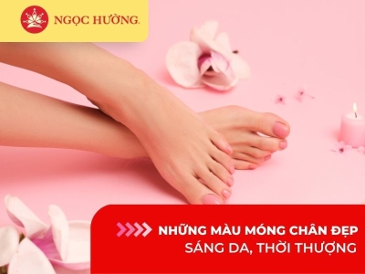 Tổng hợp những màu móng chân đẹp sáng da, thời thượng