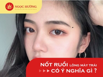 Nốt ruồi ở lông mày trái phụ nữ có ý nghĩa gì? Tốt hay Xấu?