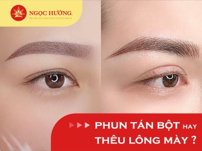 Nên Phun Tán Bột Hay Thêu Lông Mày? Bảng So Sánh Chi Tiết