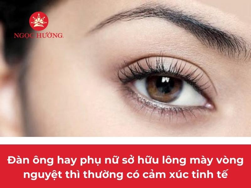 Đàn ông hay phụ nữ sở hữu lông mày vòng nguyệt thì thường có cảm xúc tinh tế