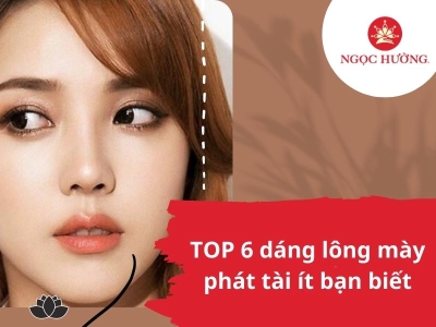 TOP 6 dáng lông mày phát tài ít bạn biết