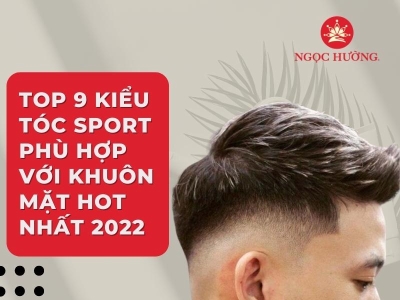 TOP 9 kiểu tóc sport phù hợp với khuôn mặt HOT nhất 2023