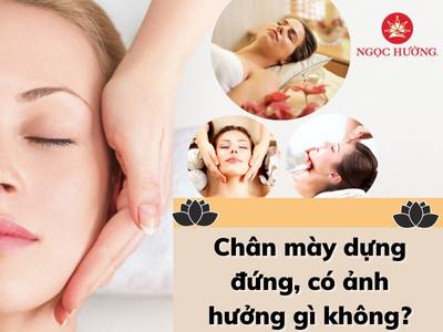 Chân mày dựng đứng, có ảnh hưởng gì không?