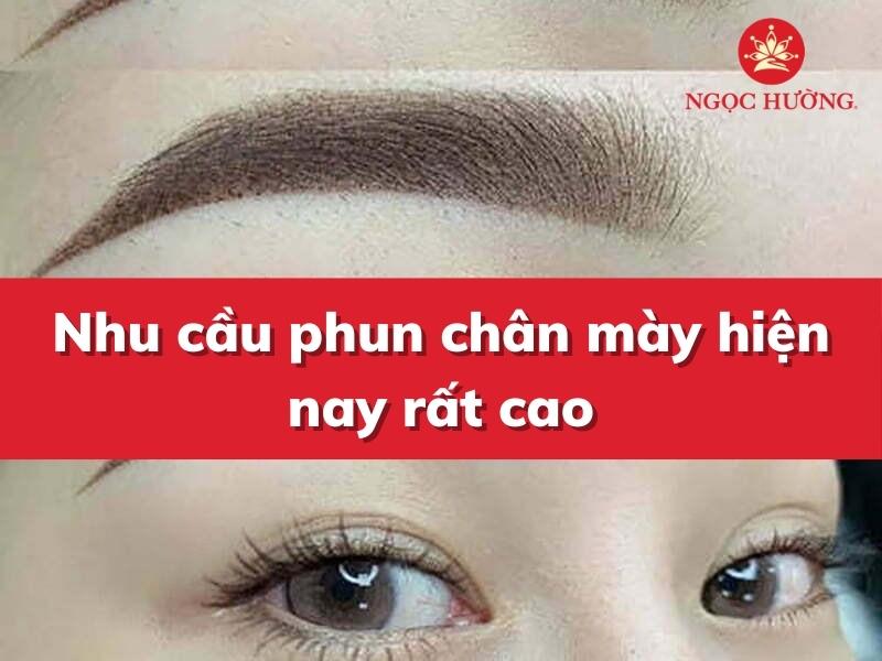 Nhu cầu phun chân mày hiện nay rất cao