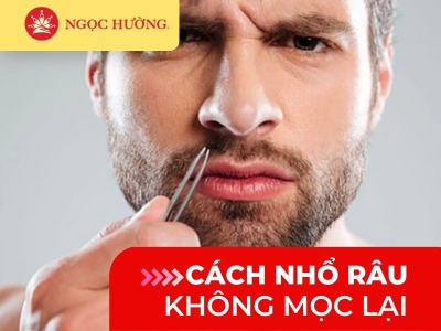 Hướng dẫn cách nhổ râu không mọc lại, sạch sẽ và an toàn