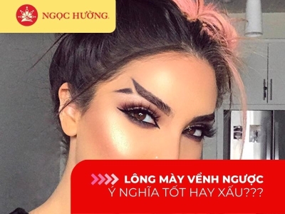 Tướng số lông mày vểnh ngược ở nam và nữ, tốt hay xấu?