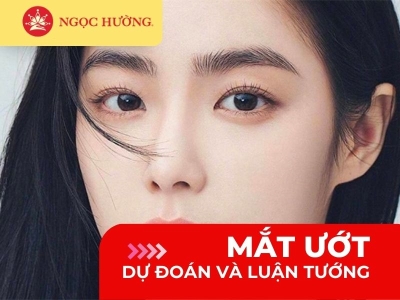 Mắt ướt là gì? Luận về tướng số người mắt ướt