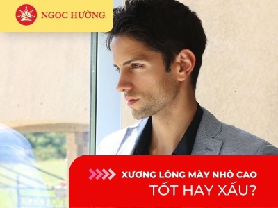 Luận tướng xương lông mày nhô cao, tốt hay xấu?