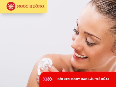 Bôi kem body bao lâu thì rửa? Cách sử dụng kem body nhanh trắng nhất