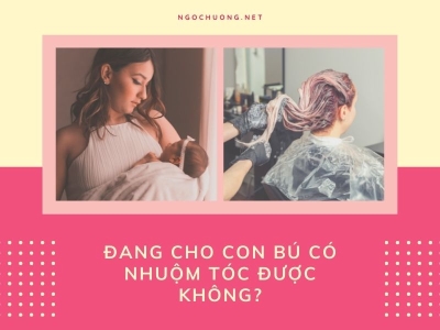 Nhuộm tóc sau sinh và những điều cần biết