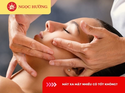 Mát xa mặt nhiều có tốt không? Có bị chảy xệ không?