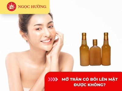 Mỡ trăn có bôi lên mặt được không? 5 tác dụng tuyệt vời cho làn da đẹp