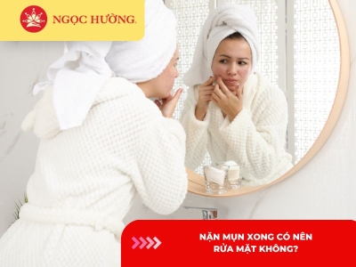 Nặn mụn xong có nên rửa mặt không? 5 lưu ý cần biết