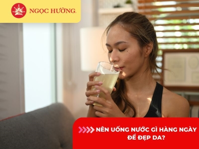 Nên uống nước gì hàng ngày để đẹp da? 7 thức uống đẹp da ở tuổi 30