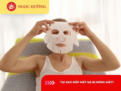 4 lý do đắp mặt nạ bị nóng mặt bạn nên biết