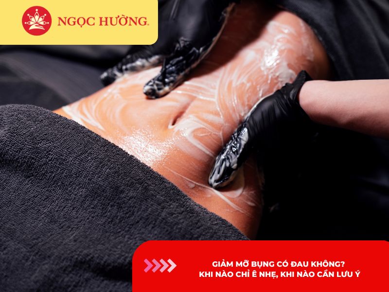 Giảm mỡ bụng có đau không? Khi nào chỉ ê nhẹ, khi nào cần lưu ý