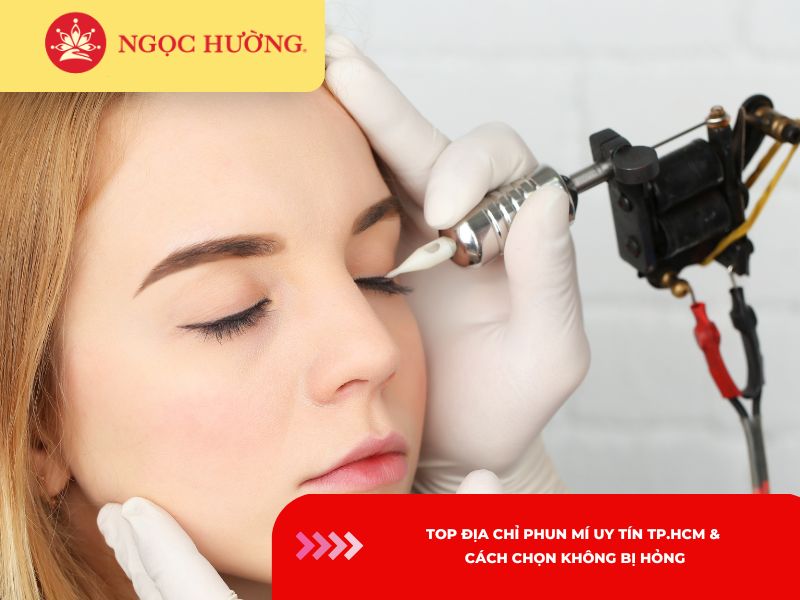 Top địa chỉ phun mí uy tín TP.HCM và cách chọn không bị hỏng