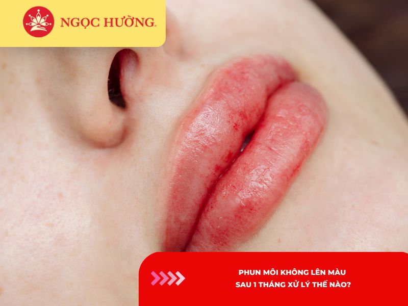 Phun môi không lên màu sau 1 tháng xử lý thế nào?