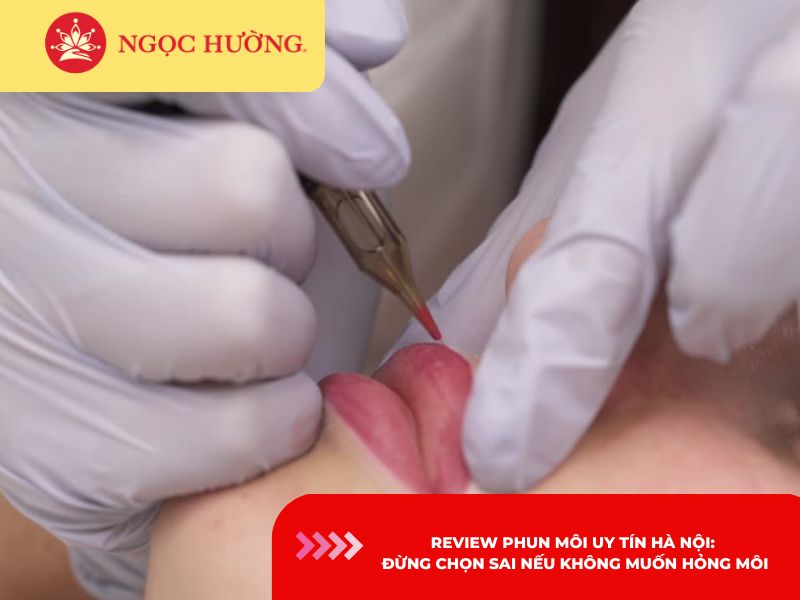 Review phun môi uy tín Hà Nội: Đừng chọn sai nếu không muốn hỏng môi